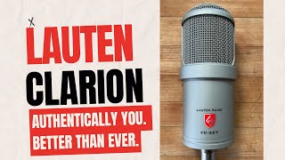 Why I'm Really Falling in Love with the Lauten Audio Clarion Microphone