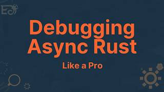 Debugging Async Rust Like a Pro