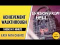 1000G IN 1 MINUTE! Evasion From Hell - Achievement Walkthrough (CHEAT CODE ALERT)