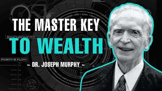 THE MASTER KEY TO WEALTH | FULL LECTURE | DR. JOSEPH MURPHY