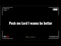 Push me Lord I wanna be better by Mhia | with Lyrics