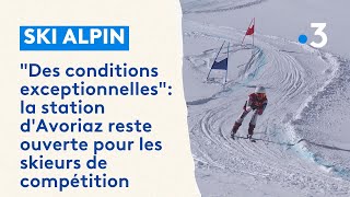 "Des conditions exceptionnelles": la station d'Avoriaz reste ouverte pour les skieurs de compétition