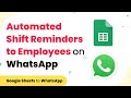 Send Automated WhatsApp Reminders to Employees about their Shift Timings