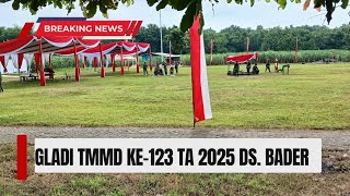 LAPANGAN DS BADER JELANG PELAKSANAAN UPACARA TNI MANUNGGAL MEMBANGUN DESA TMMD 123 TA 2025