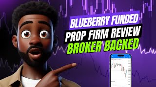 BlueBerry Funded Review - Broker Backed Prop Firm \u0026 20% DISCOUNT