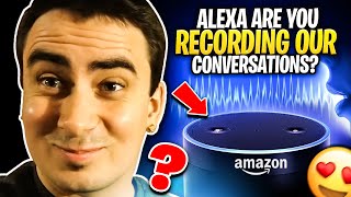 Alexa Are You Recording Our Conversations? Yes, I Send The Recordings Back To Amazon, The CIA & NSA.