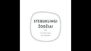 Stebuklingi žodžiai etiketo pamokėlės #8