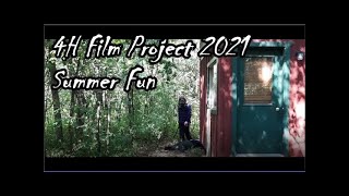 4H Film Project 2021: Summer Fun