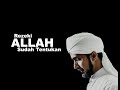 Bersyukurlah, Rezeki Allah Sudah Tentukan-Habib Ali Zaenal Abidin Al Hamid