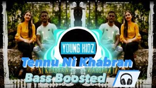 Kaka : Tennu Ni Khabran (8D Bass Boosted) | Young Kidz | New Punjabi Songs 2020 Latest Of This Week