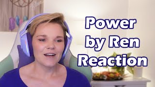 Reaction to Power by Ren ✊