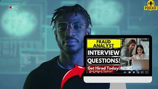 Fraud Analyst Interview Questions and Answers | How To Ace Fraud Analyst Interview Questions