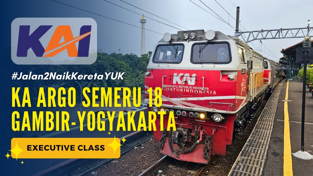 Kereta Api Argo Semeru 18 - Gambir-Yogyakarta - Executive Class - YouTube