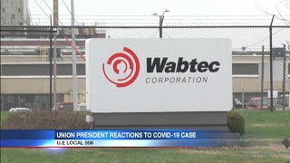 Union President reacts to positive COVID-19 case at Wabtec