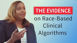 The Evidence on Race Based Clinical Algorithms