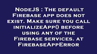NodeJS : The default Firebase app does not exist. Make sure you call initializeApp() before using an