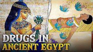 How Drugs In Ancient Egypt Shaped Modern Medicine Forever