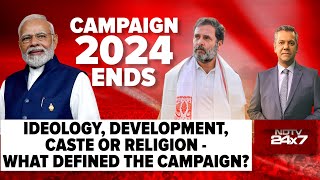 Lok Sabha Elections 2024 | Campaign For 2024 Ends: What Defined The Campaign?