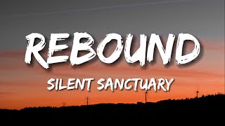 Silent Sanctuary - Rebound (Lyrics)