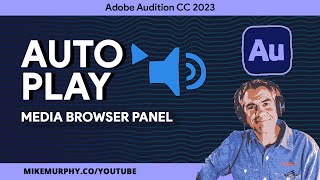 Audition: Auto-Play Media Browser Files