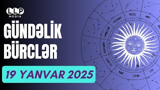 🔮BÜRCLƏR - 19 YANVAR 2025 | Günün Bürc Proqnozu