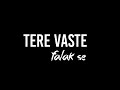 Tere Vaste falak main chand launga song || WhatsApp status black screen with lyrics || JAY PANDAV ||