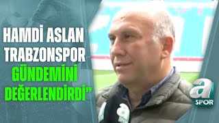 Hamdi Aslan Trabzonspor - Kayserispor Karşılaşmasına Dair Konuştu / A Spor / Spor Gündemi