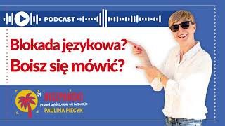 107. Blokada językowa? Boisz się mówić?