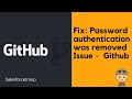 Fix  : Github password authentication was removed issue - MacOS/Windows