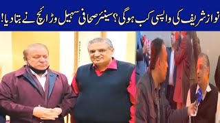 When Nawaz Sharif Return To Pakistan? Senior Journalist Sohail Warraich Big Revelations