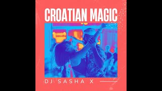 Croatian Magic - Brazilian Zouk Music - Live Set by DJ Sasha X