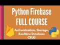 Firebase Python FULL COURSE: Authentication, Storage, Realtime Database CRUD tutorials [pyrebase]