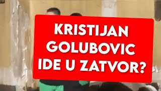 KRISTIJAN GOLUBOVIC IDE U ZATVOR? SVI U ŠOKU, JAVILI SAD