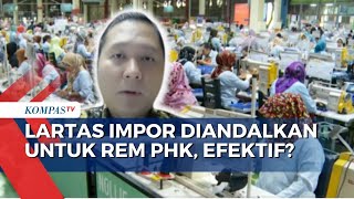 Larangan Terbatas Impor untuk Antisipasi PHK Susulan, Apa Bonus Demografi Jadi Petaka?