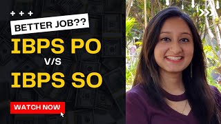 IBPS PO V/s IBPS SO | Which One is better??