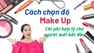 CÁCH CHỌN ĐỒ MAKE UP CÁ NHÂN CỰC TIẾT KIỆM VÀ ỨNG DỤNG CAO CHO NGƯỜI KHÔNG CHUYÊN