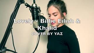 YZMN - Lovely (Billie Eilish \u0026 Khalid Cover)