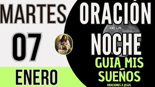 Oracion de la Noche De Hoy Martes 07 de Enero de 2025