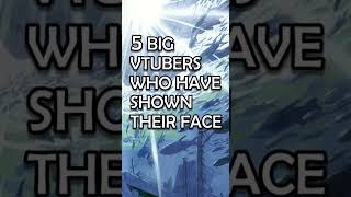 5 BIG VTUBERS WHO HAVE SHOWN THEIR FACE #shorts #short #vtuber