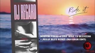 Regard_-_Ride_It_(Dimitri_Vegas_&_Like_Mike_vs_Quintino+Jonas_Blue-Remix)_DJ#ADAM EDIT.