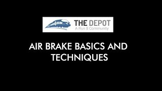 Air Brake Basics and Techniques