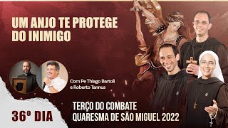 36º DIA - UM ANJO TE PROTEGE DO INIMIGO - Terço do Combate 24/09