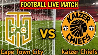 Cape Town City Vs Kaizer Chiefs Live Match Score🔴|| Kaizer Chiefs vs Cape Town City PSL Live Match