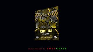 Road Block Riddim Official Music Audio)