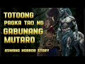 ka nole story totoong pagka tao ng gabunang mutaro aswang horror stories