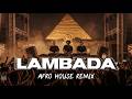 Kaoma – LAMBADA | Afro House Remix | Global Dance Fusion