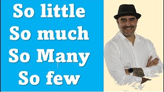 Como usar SO MANY / SO FEW / SO LITTLE / SO MUCH en INGLÉS