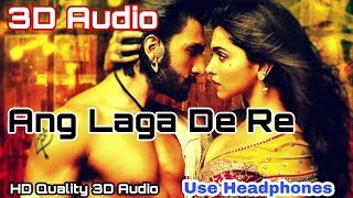Ang Laga De Re  || Full Audio Song | Goliyon Ki Raasleela Ram-leela || ✅ 3D Audio Songs
