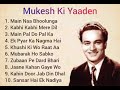 Mukesh Ke Dard Bhare Nagme || Top 10 Hits Of Mukesh ll Sad Songs of Mukesh ll Old is Gold
