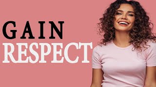 How To Instantly Make Anyone Respect You | Gain Respect